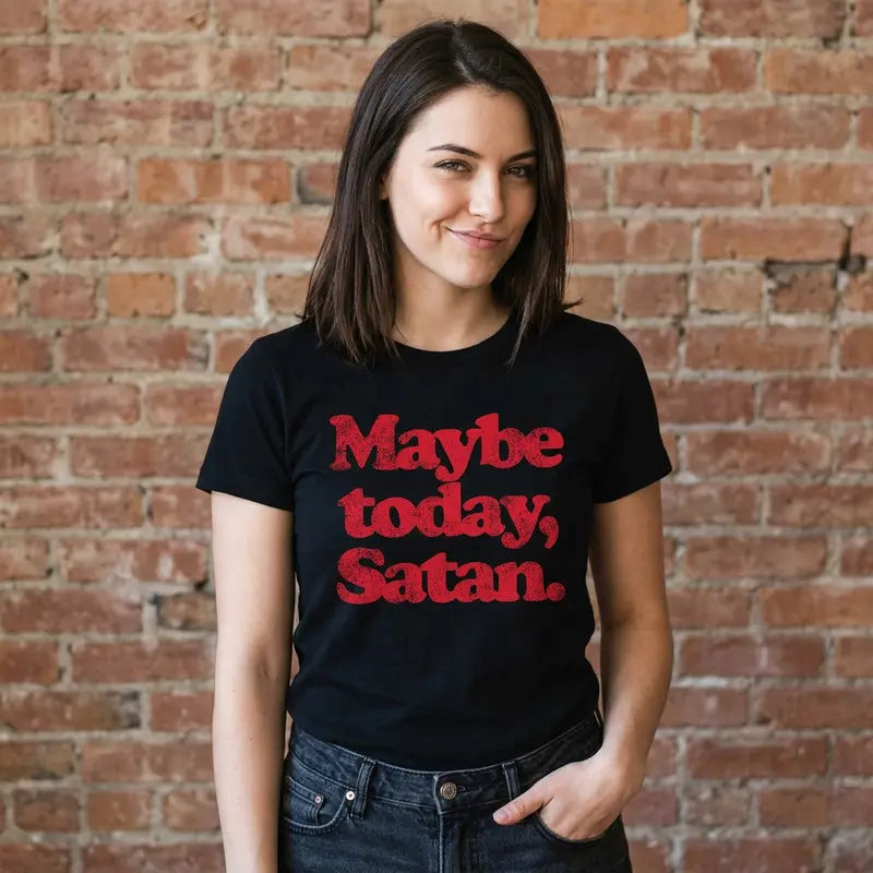 Maybe Today Satan T-Shirt
